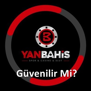 Yanbahis Güvenilir Mi