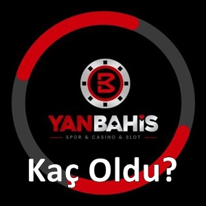 Yanbahis Kaç Oldu